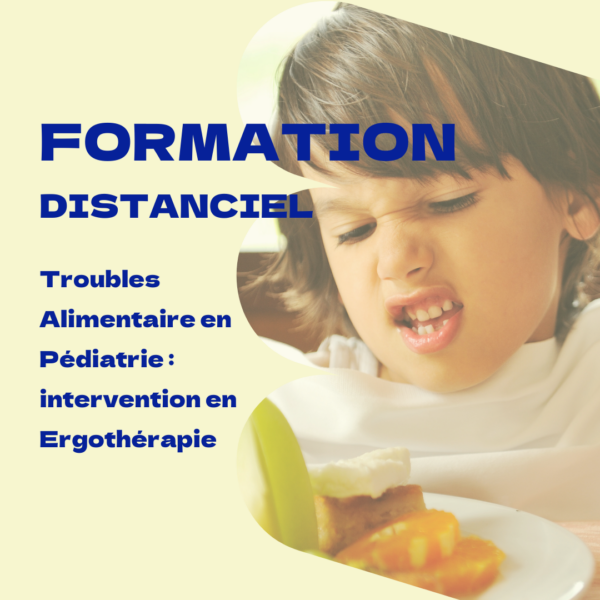 Formation en distanciel - Troubles Alimentaire en Pédiatrie : intervention en Ergothérapie